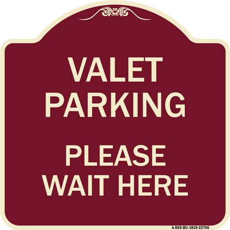 Signmission Valet Parking Please Wait Here Heavy-Gauge Aluminum Architectural Sign, 18" x 18", BU-1818-22746 A-DES-BU-1818-22746